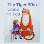 The Tiger Who Came to Tea by Judith Kerr