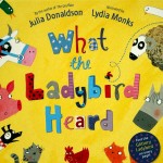 What The Ladybird Heard by Julia Donaldson and Lydia Monks